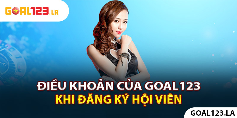 Điều khoản của Goal123 khi đăng ký hội viên