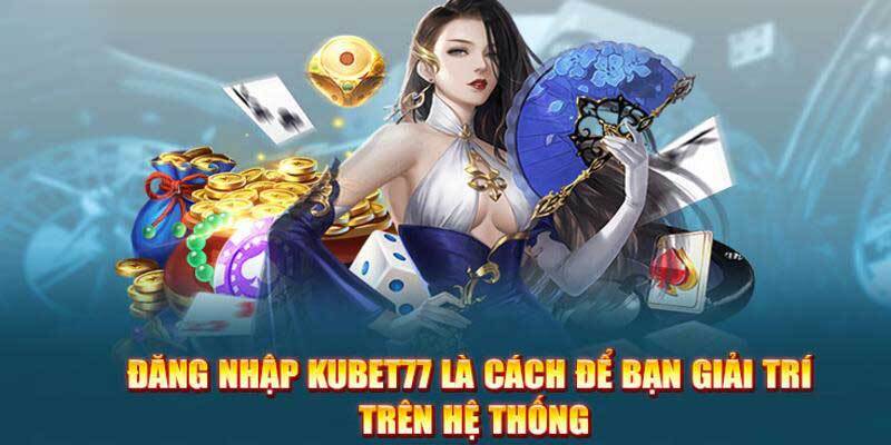 Chi tiết bước đăng nhập Kubet77