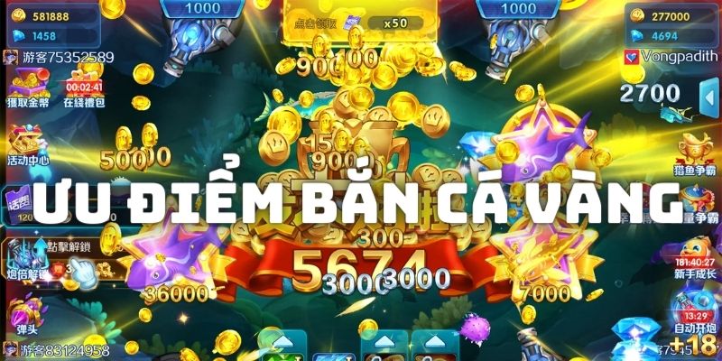 Những ưu điểm nổi bật của game Bắn cá vàng