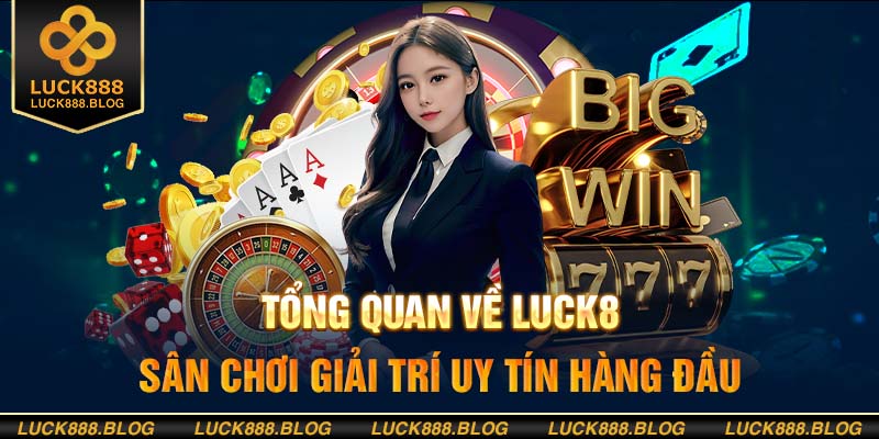 Nguồn gốc ra đời của nhà cái Luck8