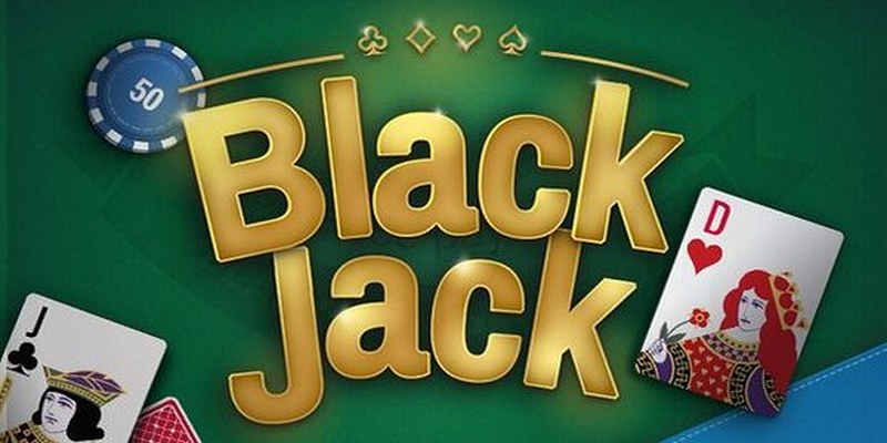 Blackjack - Top Thủ Thuật Cá Cược Cao Thủ Tâm Đắc