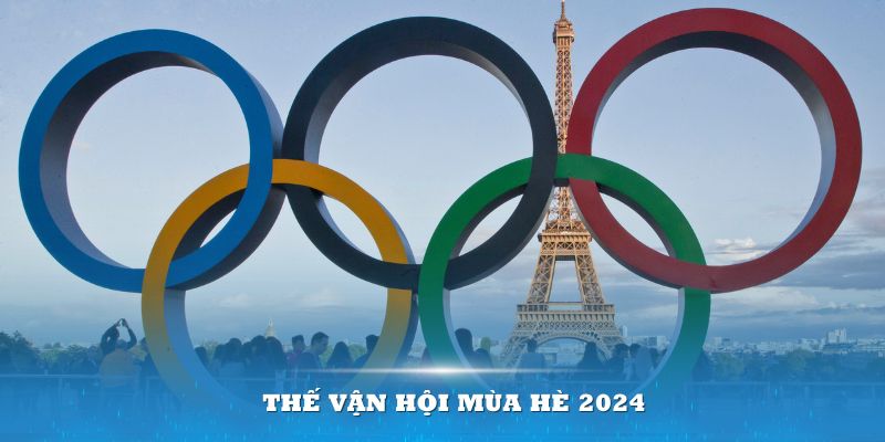 Thế Vận Hội Mùa Hè 2024 – Toàn Bộ Thông Tin Tại Goal123